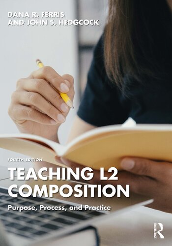 Teaching L2 Composition: Purpose, Process, and Practice (4th Edition) - Orginal Pdf